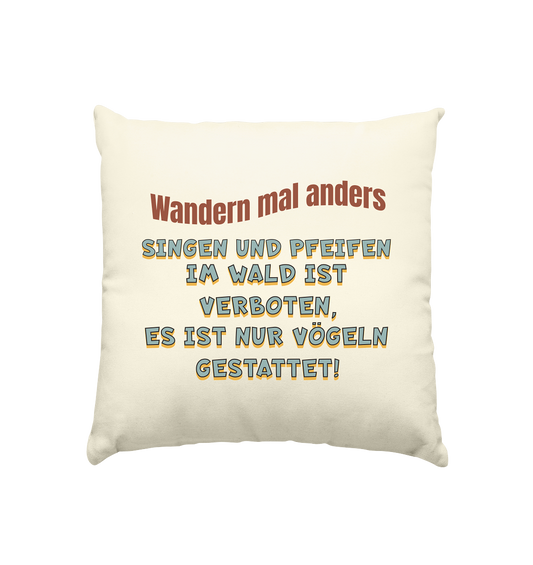 Wandern mal anders - Fun Shirt & Co - Kissen natur 40x40cm