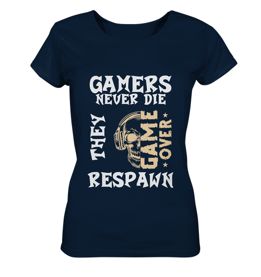 GAMERS NEVER DIE - GAMER STREETWEAR - STATEMENTS - Ladies Organic Basic Shirt