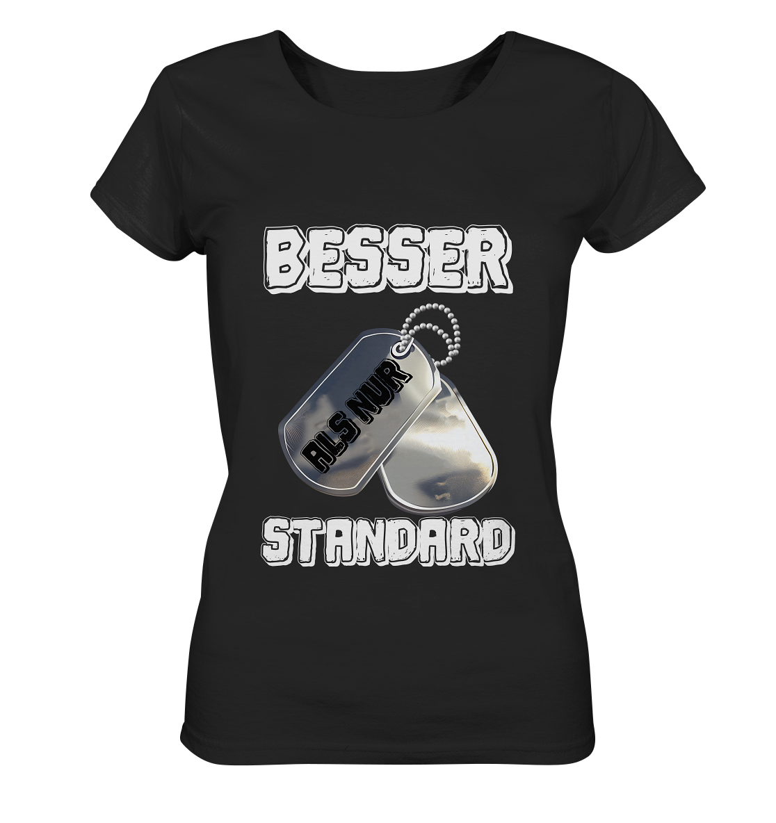 Modern & Mutig- Besser als nur Standard- Damen Basic Shirt