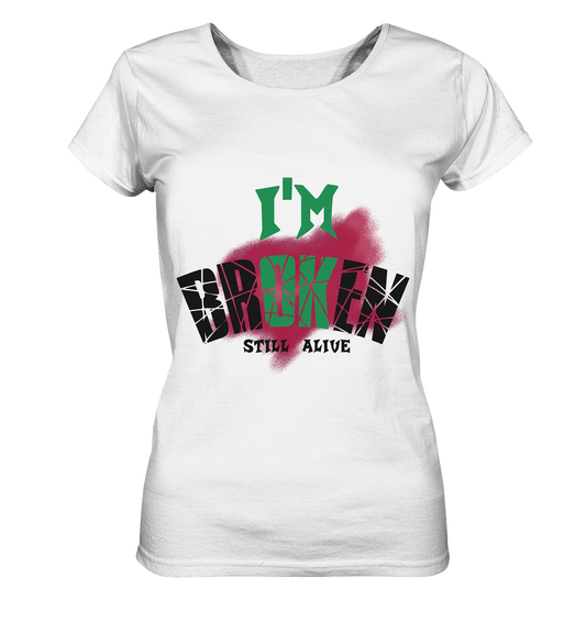 I'M OK - I'M BROKEN - STREETWEAR COOLE SPRÜCHE - Ladies Organic Basic Shirt