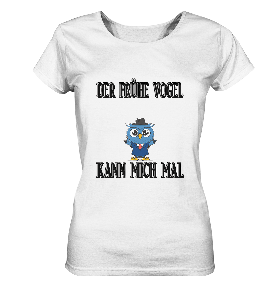 DER FRÜHE VOGEL KANN MICH MAL NO 2 - Ladies Organic Basic Shirt