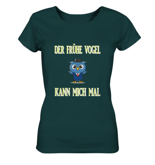 DER FRÜHE VOGEL KANN MICH MAL - Ladies Organic Shirt