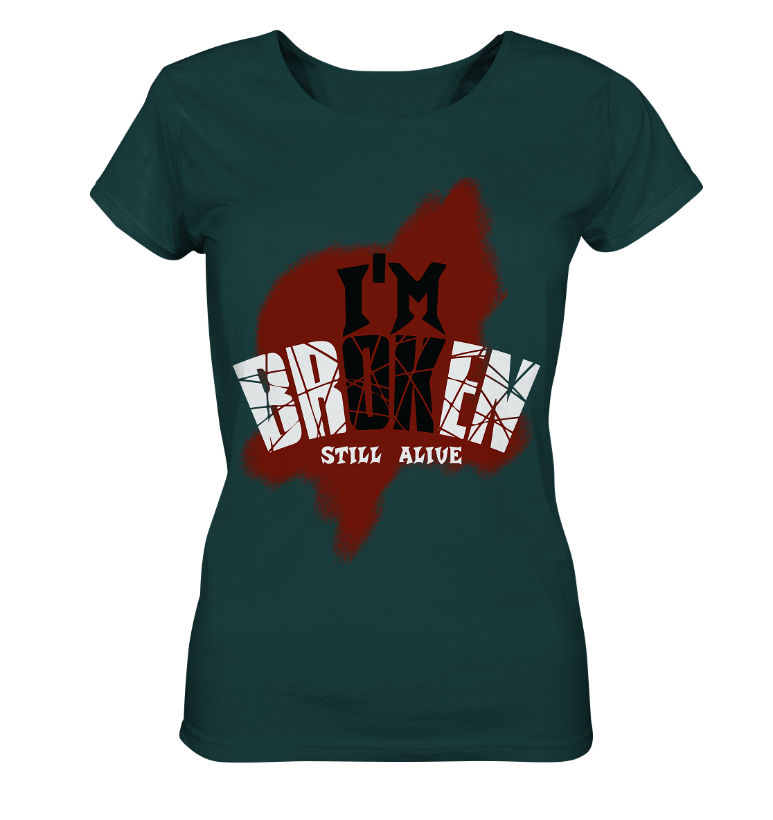 I'M OK - I'M BROKEN - STILL ALIVE No 2 - Ladies Organic Shirt