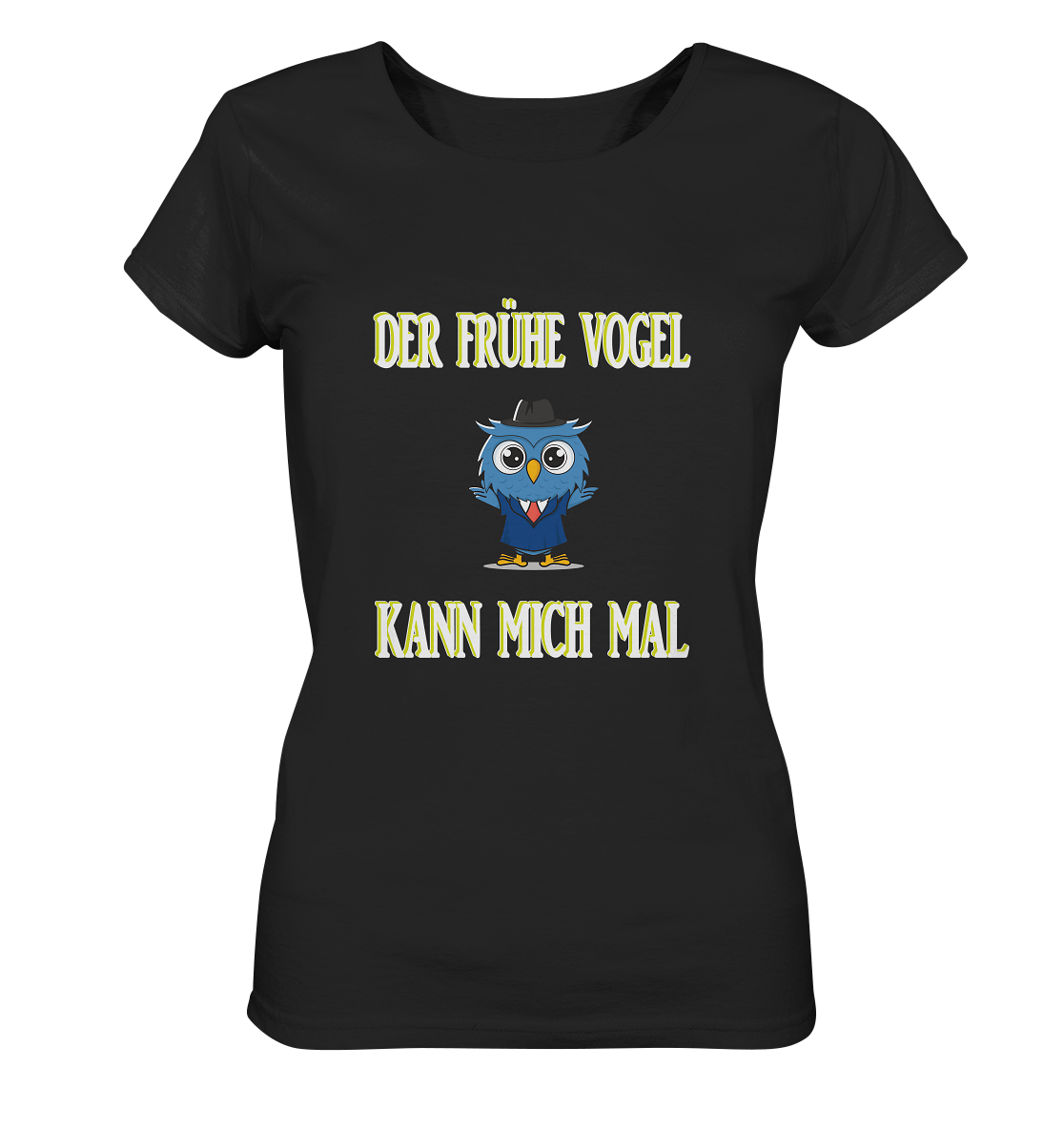 DER FRÜHE VOGEL KANN MICH MAL - Ladies Organic Shirt