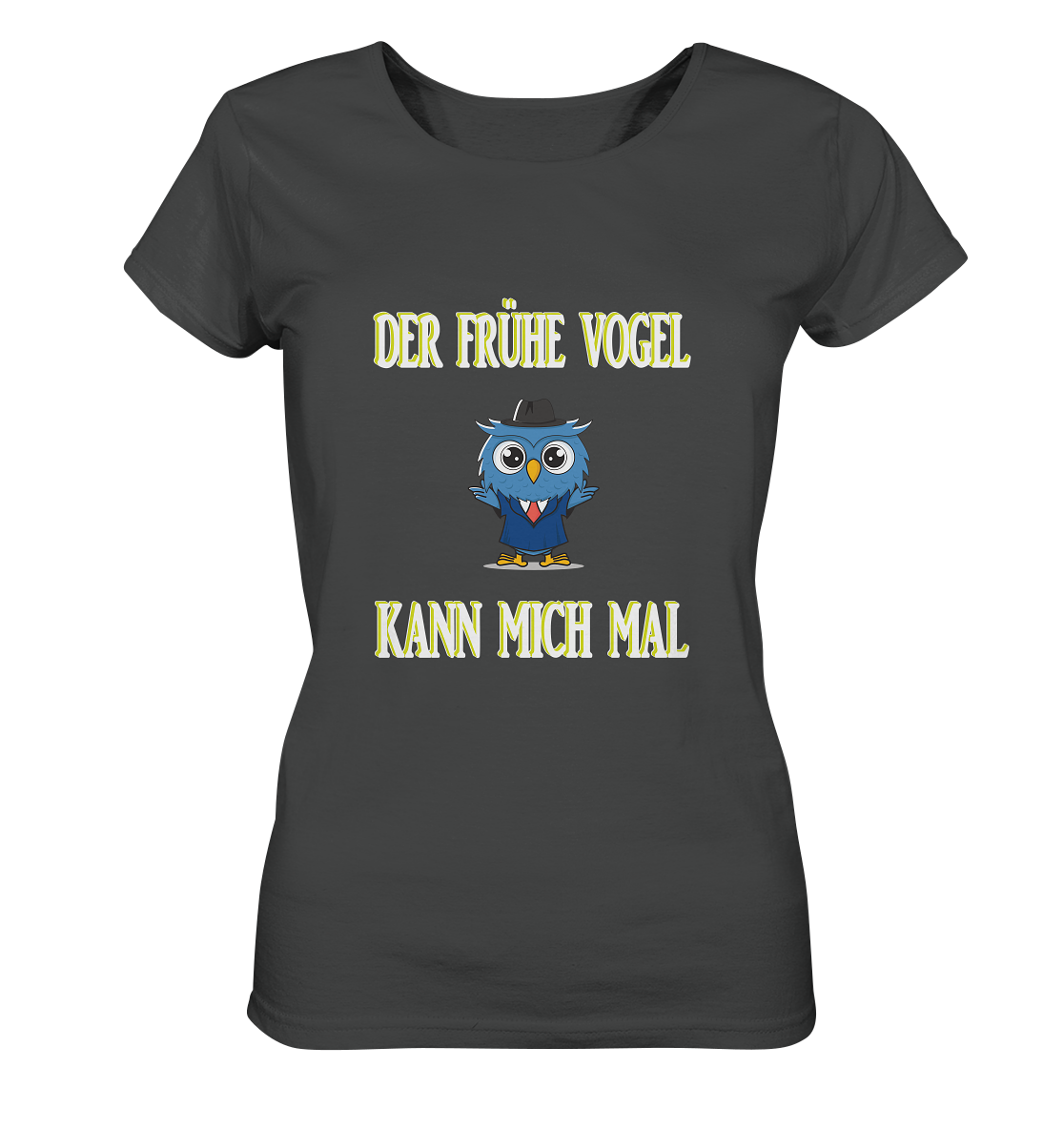 DER FRÜHE VOGEL KANN MICH MAL - Ladies Organic Shirt