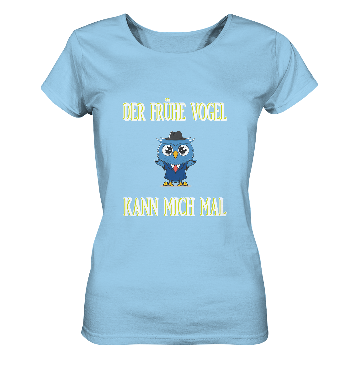 DER FRÜHE VOGEL KANN MICH MAL - Ladies Organic Shirt