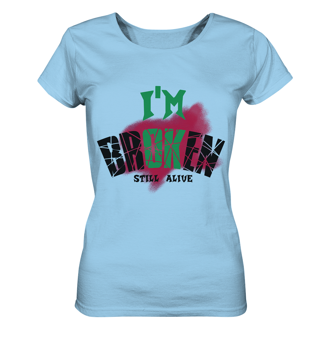 I'M OK - I'M BROKEN - STREETWEAR COOLE SPRÜCHE - Ladies Organic Shirt