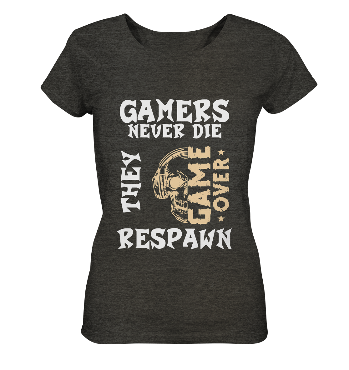 GAMERS NEVER DIE - GAMER STREETWEAR - STATEMENTS - Ladies Organic Shirt (meliert)