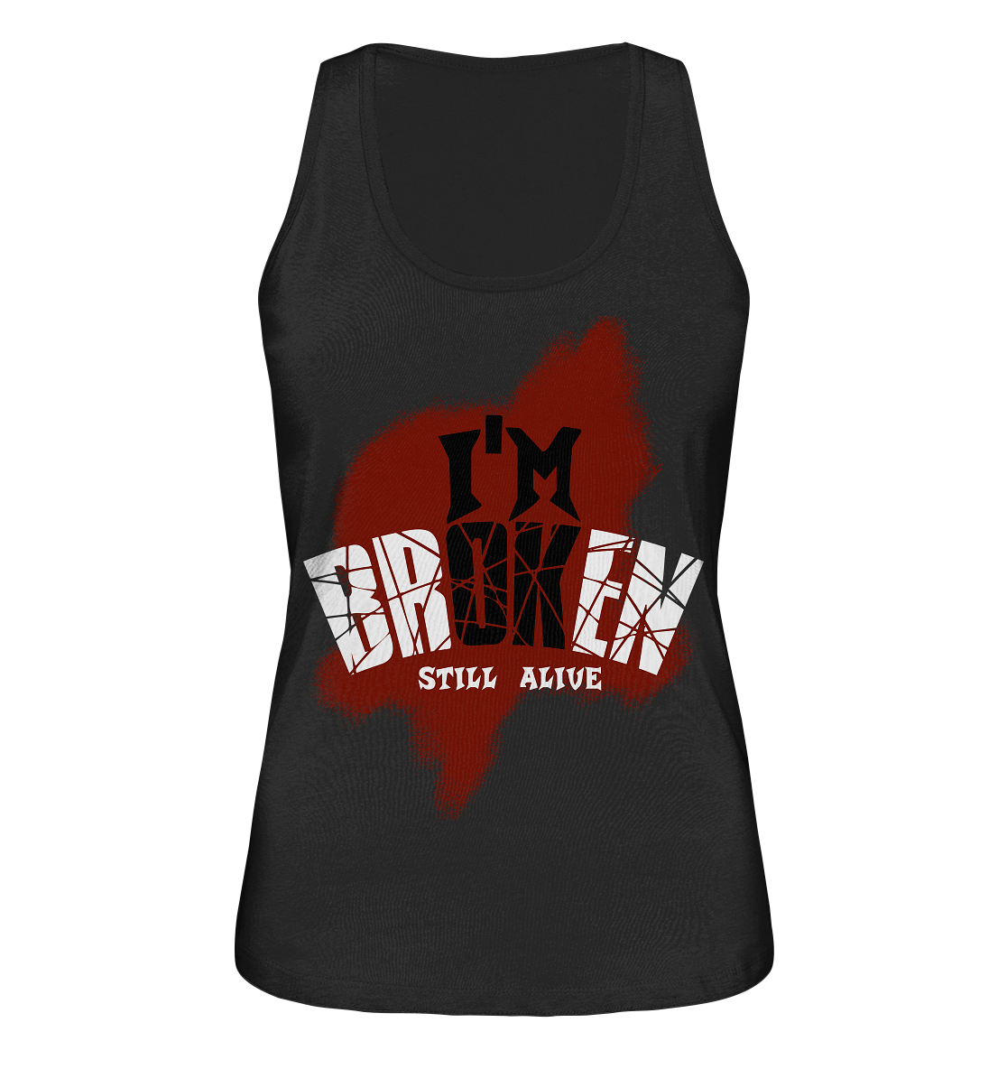 I'M OK - I'M BROKEN - STILL ALIVE No 2 - Ladies Organic Tank-Top