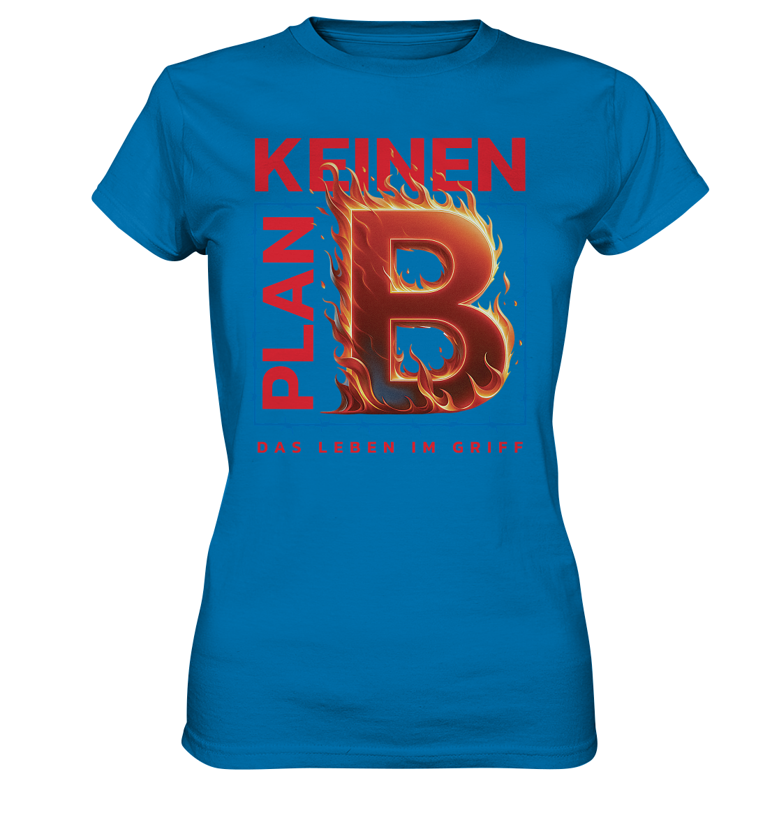 Keinen Plan B - Ladies Premium Shirt