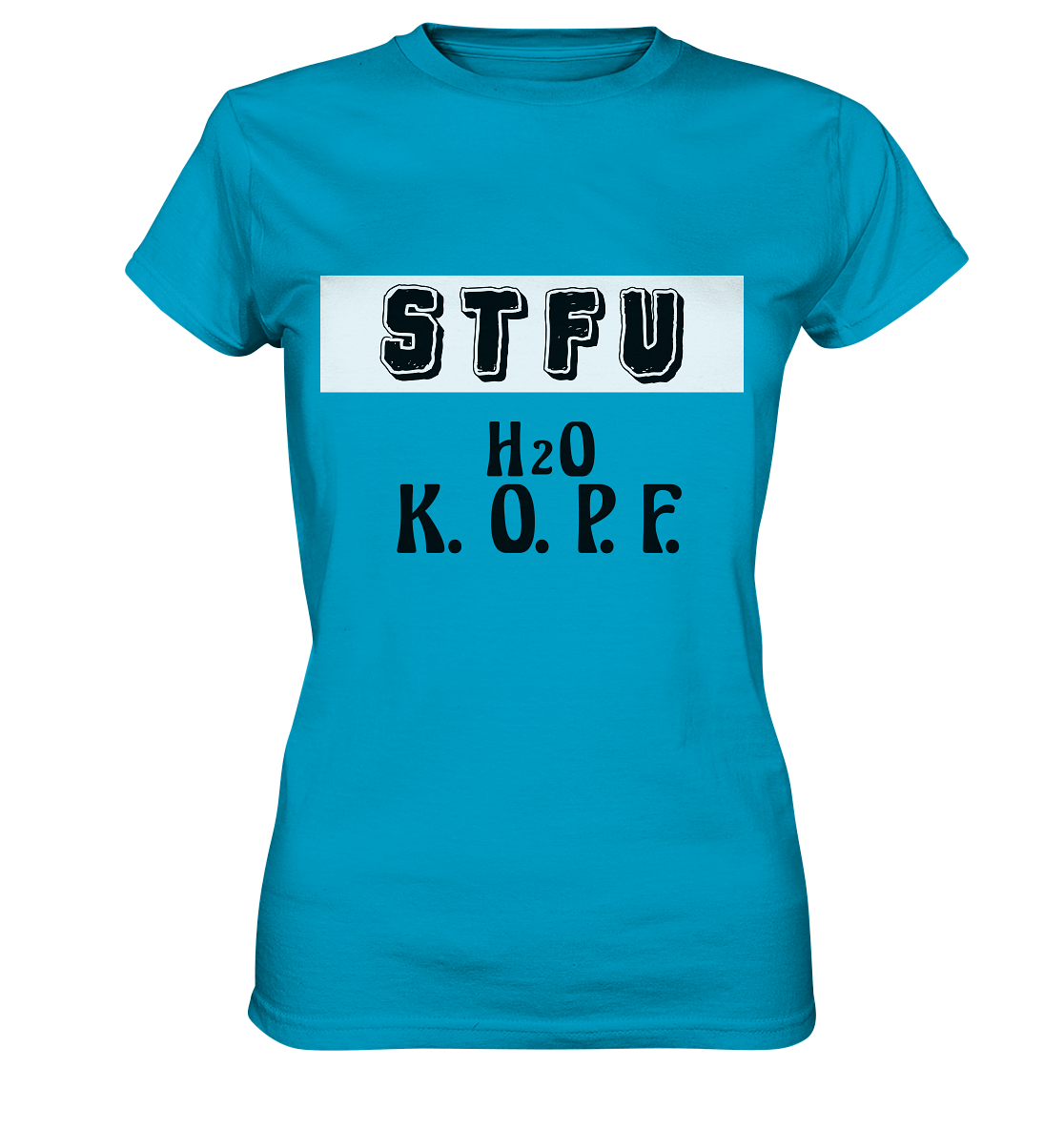 FRECHES "STFU" WASSERKOPF - Ladies Premium Shirt