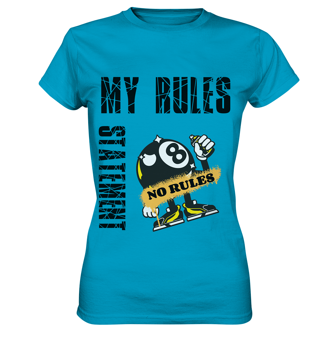 MY RULES - NO RULES - STATEMENT STREETWEAR - Ladies Premium Shirt