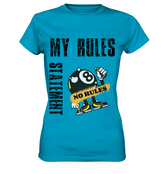 MY RULES - NO RULES - STATEMENT STREETWEAR - Ladies Premium Shirt