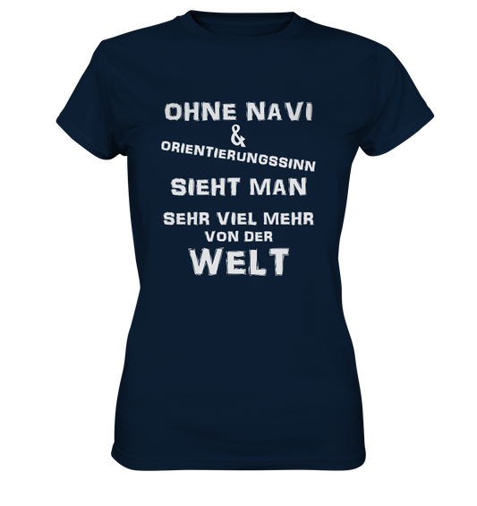 OHNE NAVI & ORIENTIERUNGSSINN - STREETWEAR COOLE SPRÜCHE - Ladies Premium Shirt