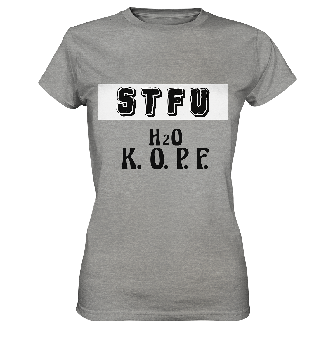 FRECHES "STFU" WASSERKOPF - Ladies Premium Shirt