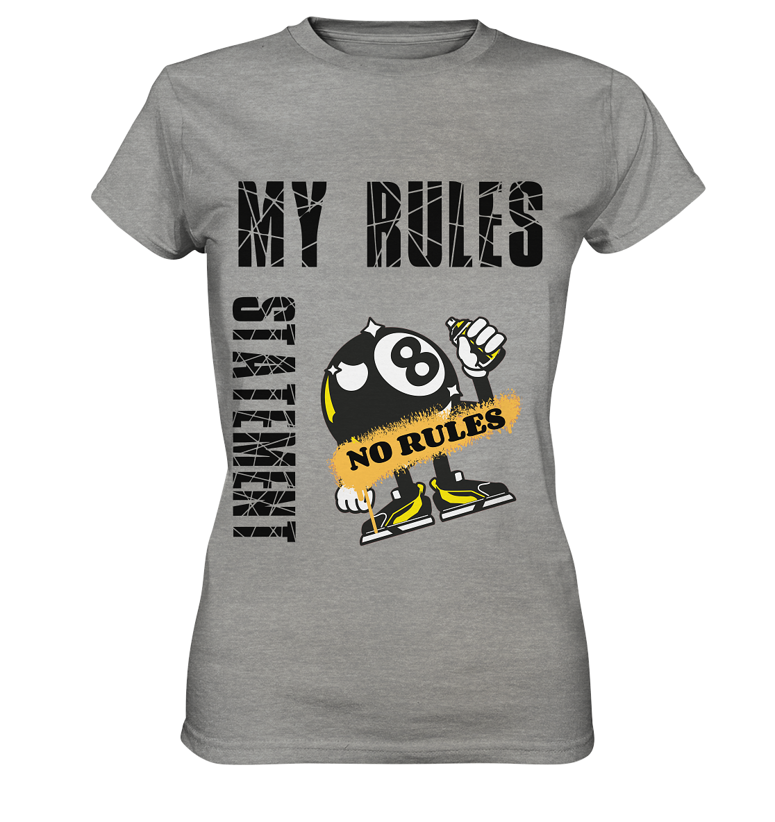 MY RULES - NO RULES - STATEMENT STREETWEAR - Ladies Premium Shirt