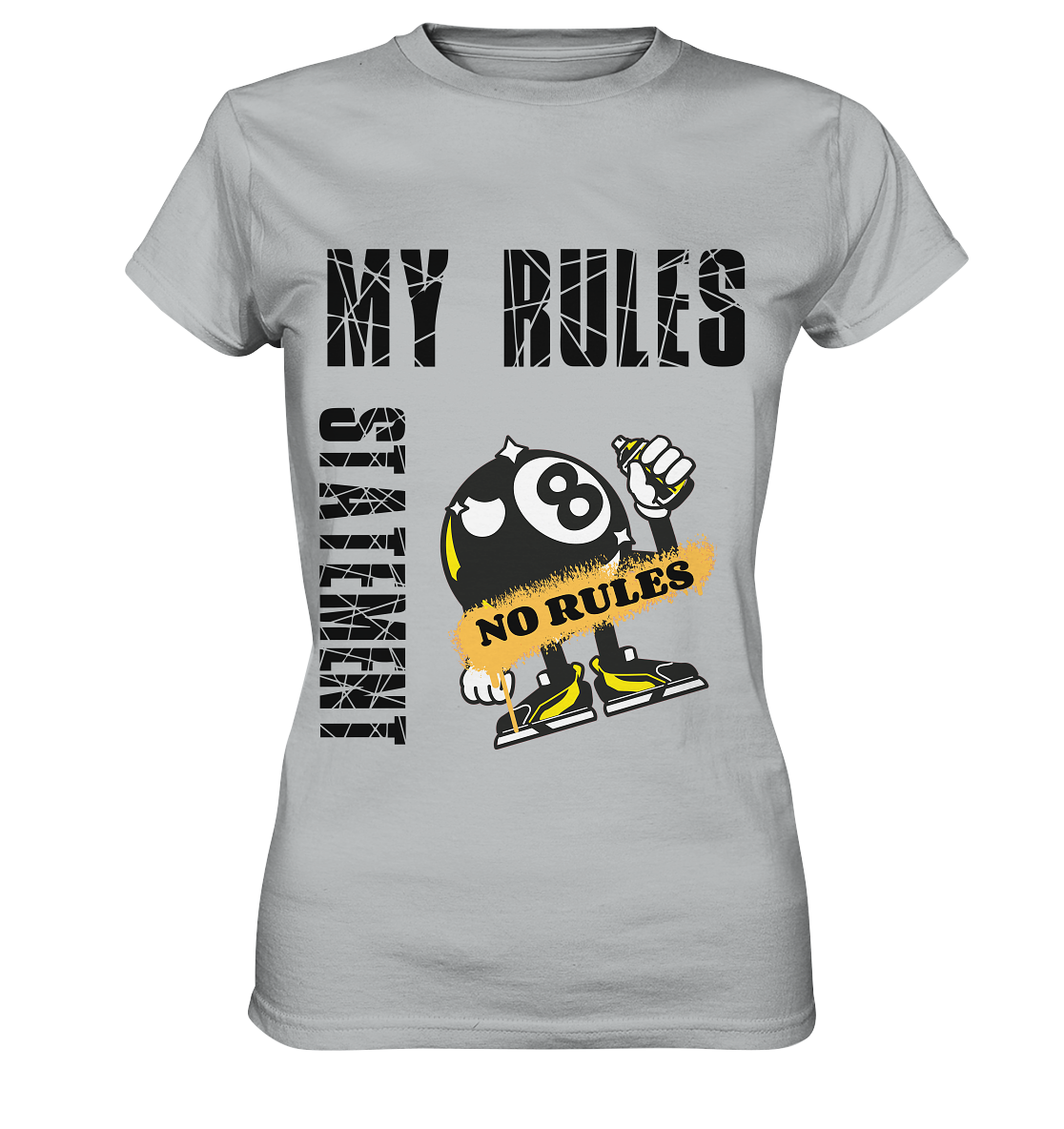 MY RULES - NO RULES - STATEMENT STREETWEAR - Ladies Premium Shirt