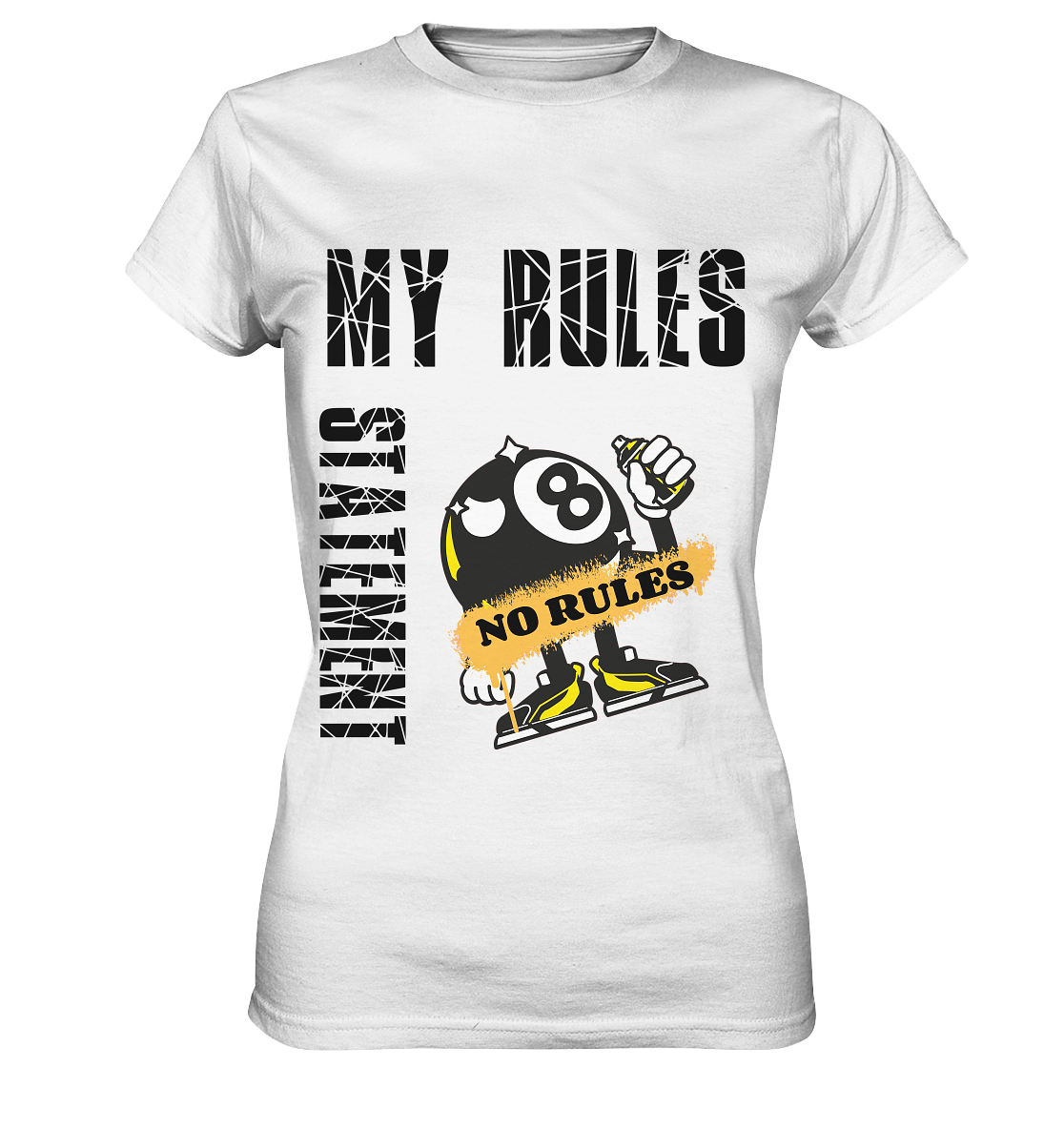 MY RULES - NO RULES - STATEMENT STREETWEAR - Ladies Premium Shirt