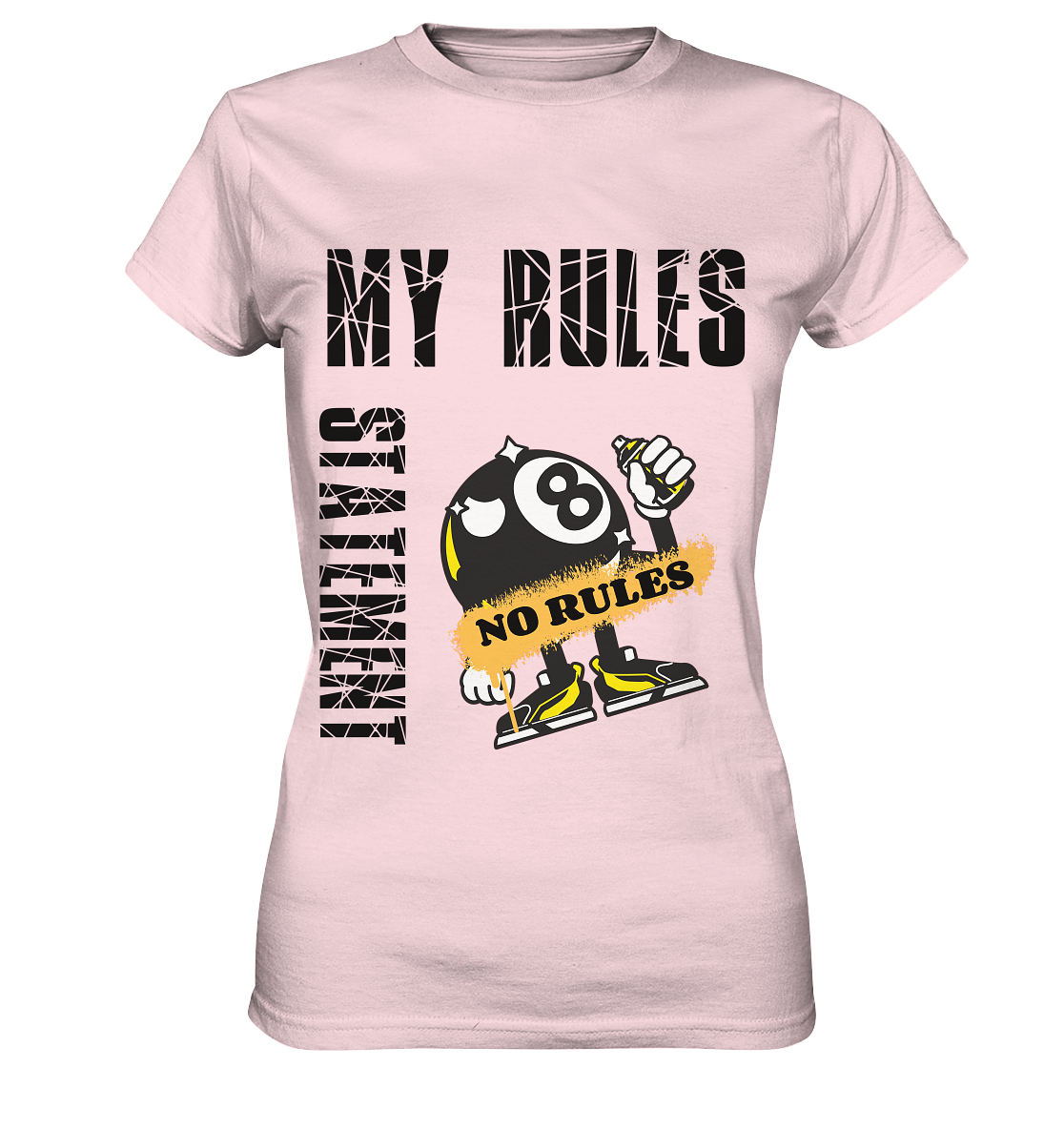 MY RULES - NO RULES - STATEMENT STREETWEAR - Ladies Premium Shirt