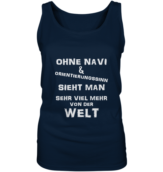 OHNE NAVI & ORIENTIERUNGSSINN - STREETWEAR COOLE SPRÜCHE - Ladies Tank-Top