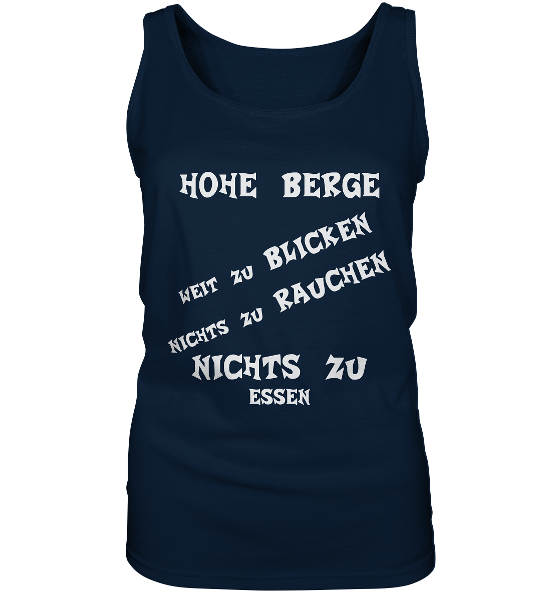 HOHE BERGE WEIT ZU BLICKEN - STREETWEAR -  FRECHE SPRÜCHE - Ladies Tank-Top