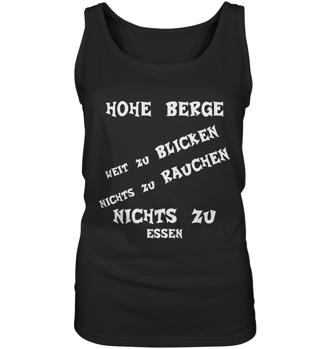 HOHE BERGE WEIT ZU BLICKEN - STREETWEAR -  FRECHE SPRÜCHE - Ladies Tank-Top