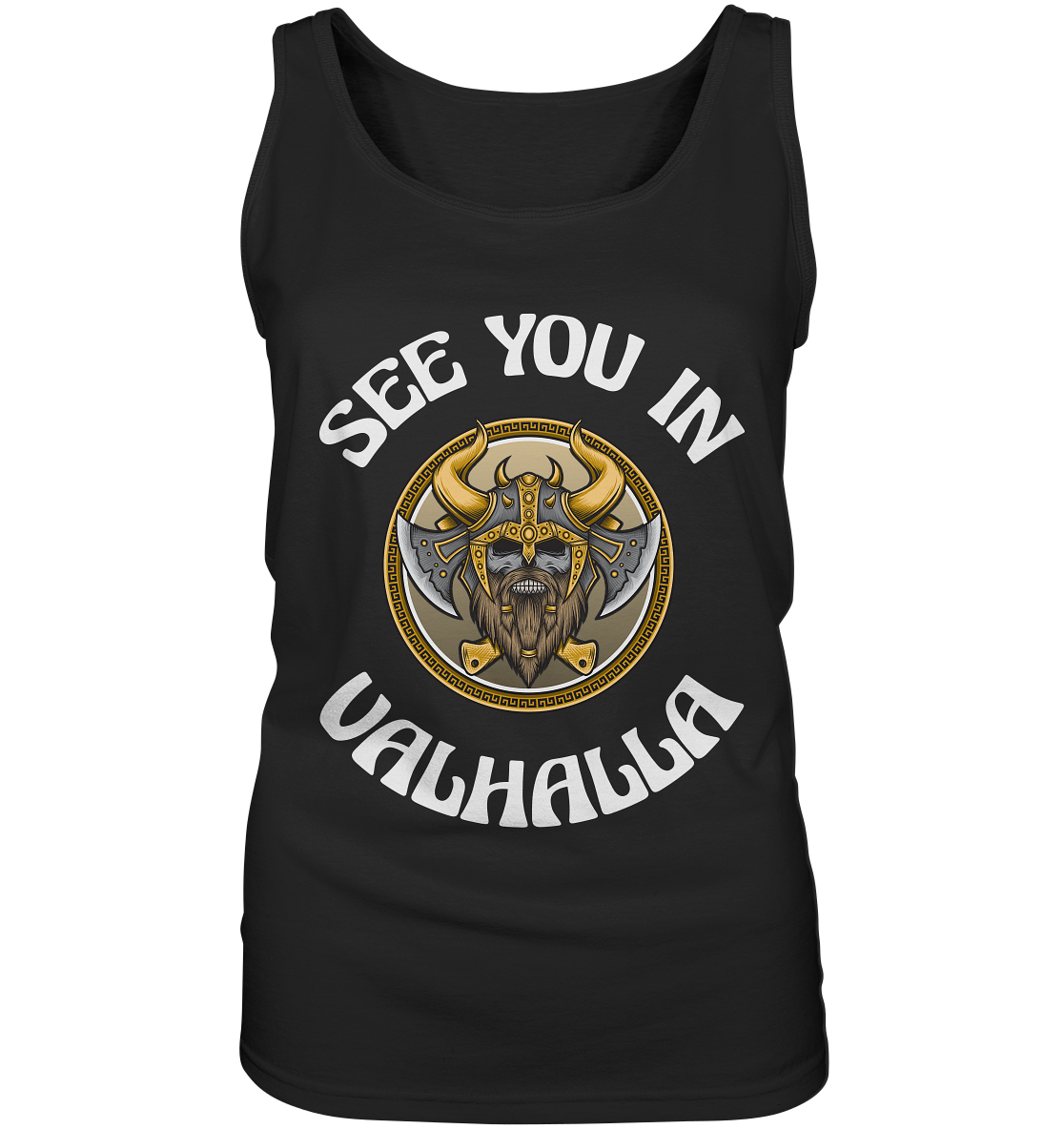 SEE YOU IN VALHALLA  - STREETWEAR - STATEMENT   - Ladies Tank-Top