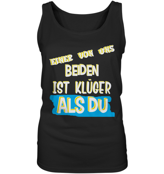 Tanktop Damen- Der Klügere- Freche Sprüche Streetwear Ladies Tank-Top