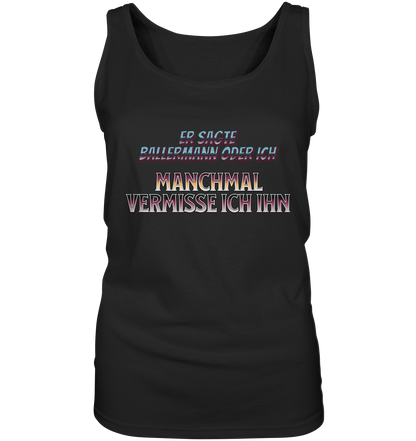 Er sagte.. - Damen Tank-Top