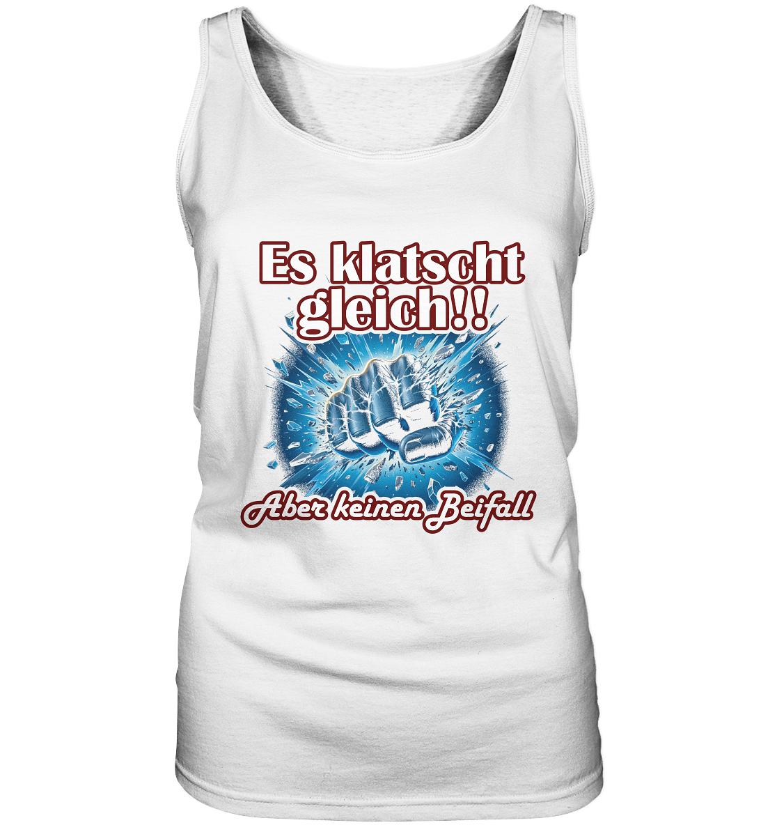 Es klatscht gleich!! - Ladies Tank-Top