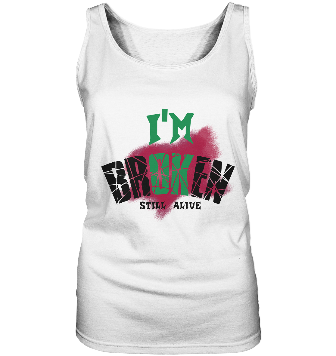 I'M OK - I'M BROKEN - STREETWEAR COOLE SPRÜCHE - Ladies Tank-Top