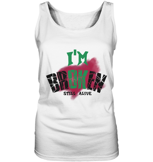 I'M OK - I'M BROKEN - STREETWEAR COOLE SPRÜCHE - Ladies Tank-Top