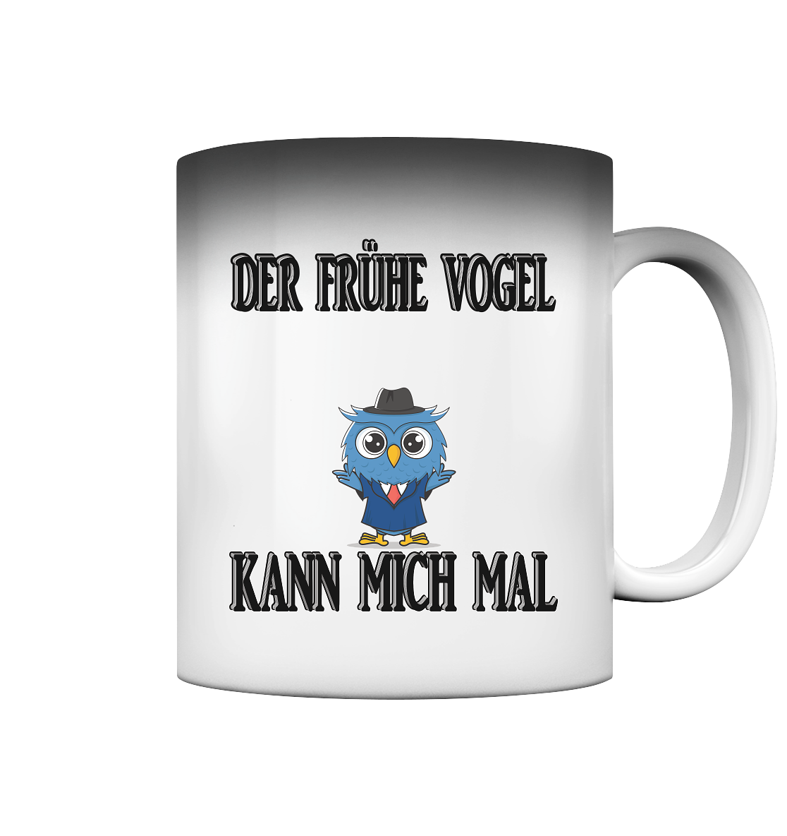 DER FRÜHE VOGEL KANN MICH MAL NO 2 - Magic Mug