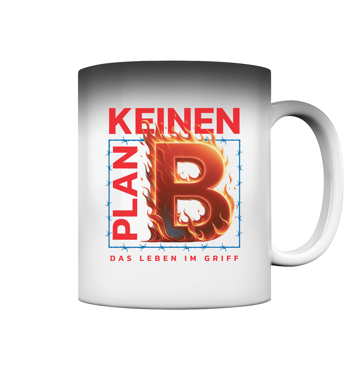 Keinen Plan B - Magic Mug