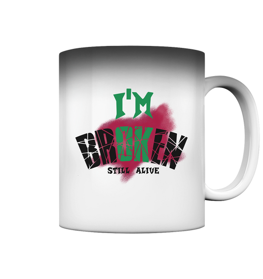 I'M OK - I'M BROKEN - STREETWEAR COOLE SPRÜCHE - Magic Mug