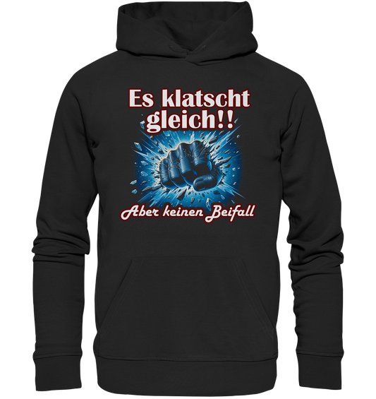 Es klatscht gleich!! - Organic Basic Hoodie