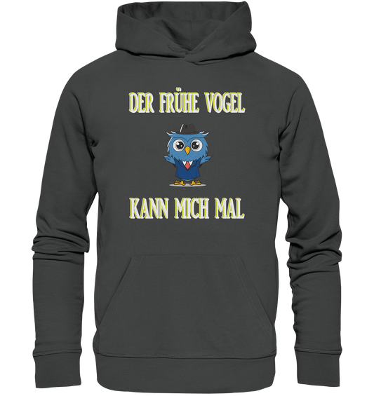 DER FRÜHE VOGEL KANN MICH MAL - Organic Basic Hoodie