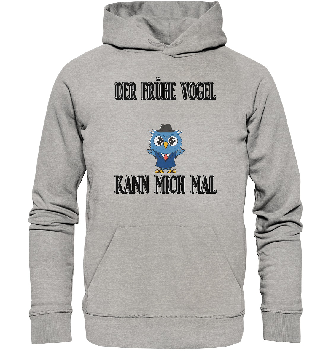 DER FRÜHE VOGEL KANN MICH MAL NO 2 - Organic Basic Hoodie