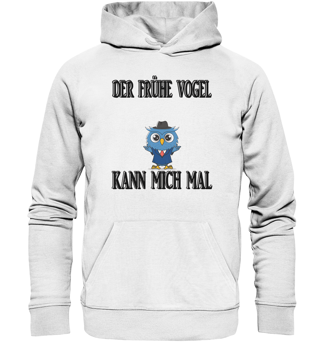 DER FRÜHE VOGEL KANN MICH MAL NO 2 - Organic Basic Hoodie