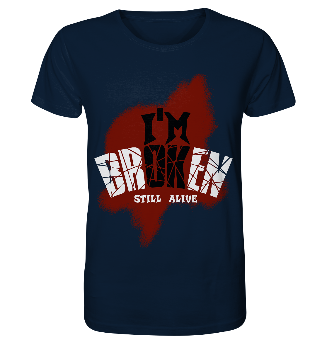 I'M OK - I'M BROKEN - STILL ALIVE No 2 - Organic Basic Shirt