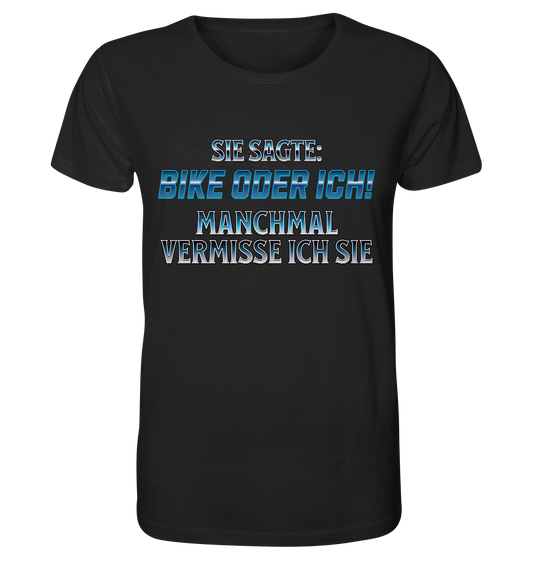 Biker - Bike oder Ich - Organic Basic Shirt