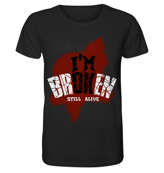 I'M OK - I'M BROKEN - STILL ALIVE No 2 - Organic Basic Shirt