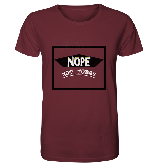 NOPE NOT TODAY  - Organic Basic Shirt