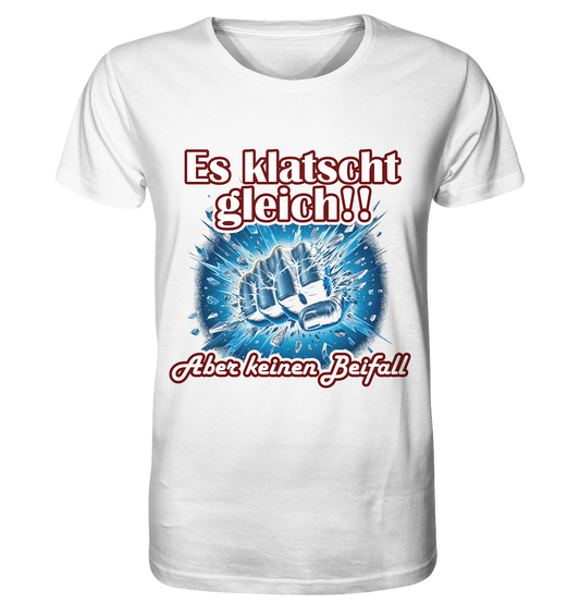 Es klatscht gleich!! - Organic Basic Shirt