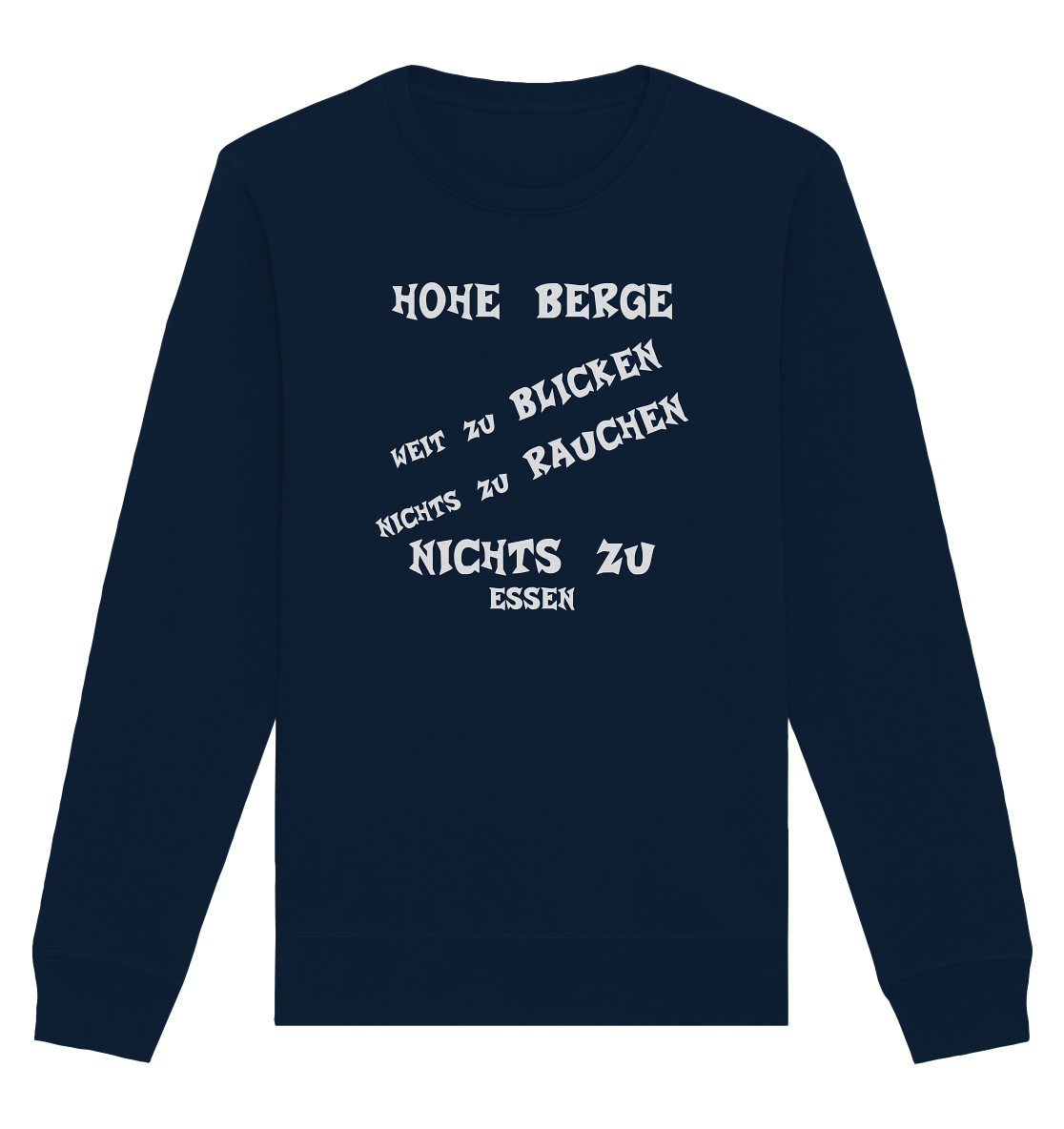 HOHE BERGE WEIT ZU BLICKEN - STREETWEAR -  FRECHE SPRÜCHE - Organic Basic Unisex Sweatshirt