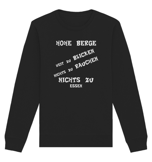 HOHE BERGE WEIT ZU BLICKEN - STREETWEAR -  FRECHE SPRÜCHE - Organic Basic Unisex Sweatshirt