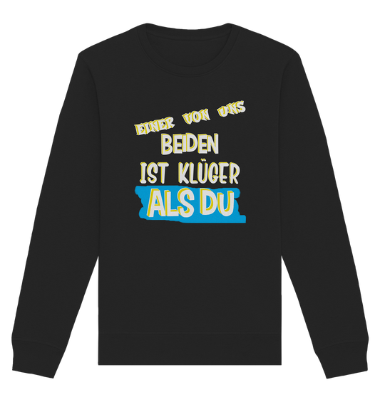 Unisex Sweatshirt- Der Klügere- Freche Sprüche Streetwear