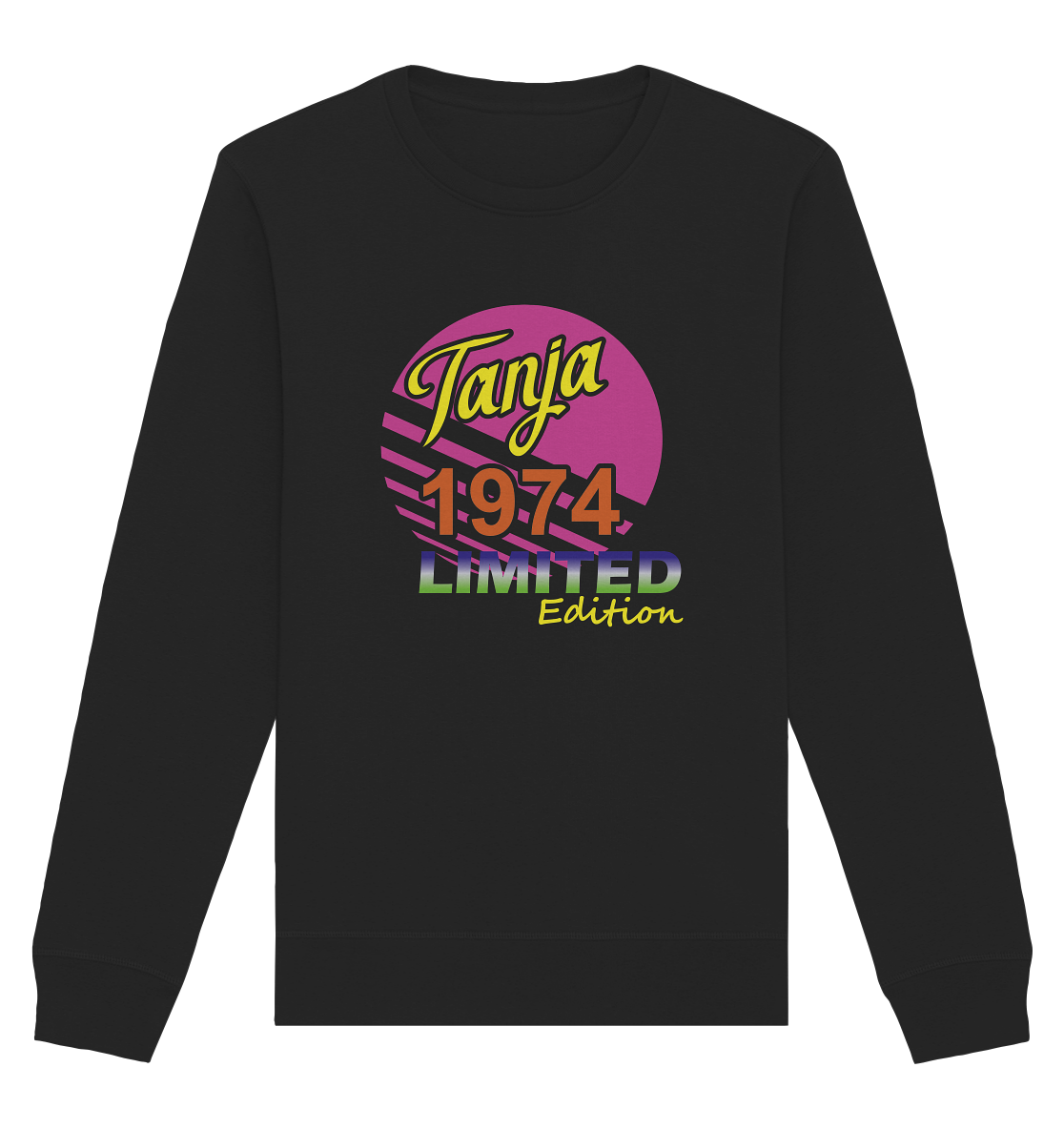 Tanja Limited Edition 1974 Jahrgang 1974 Damen - Unisex Sweatshirt