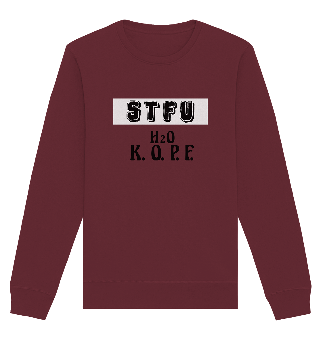 FRECHES "STFU" WASSERKOPF - Organic Basic Unisex Sweatshirt