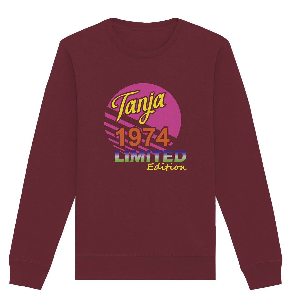 Tanja Limited Edition 1974 Jahrgang 1974 Damen - Unisex Sweatshirt